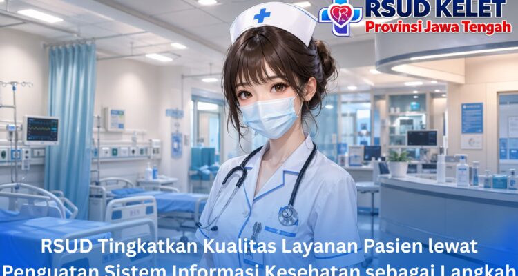 RSUD Tingkatkan Kualitas Layanan Pasien lewat Penguatan Sistem Informasi Kesehatan sebagai Langkah Masa Depan