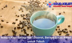 Minum Kopi Setiap Hari Disorot, Berapa Batas Aman untuk Tubuh