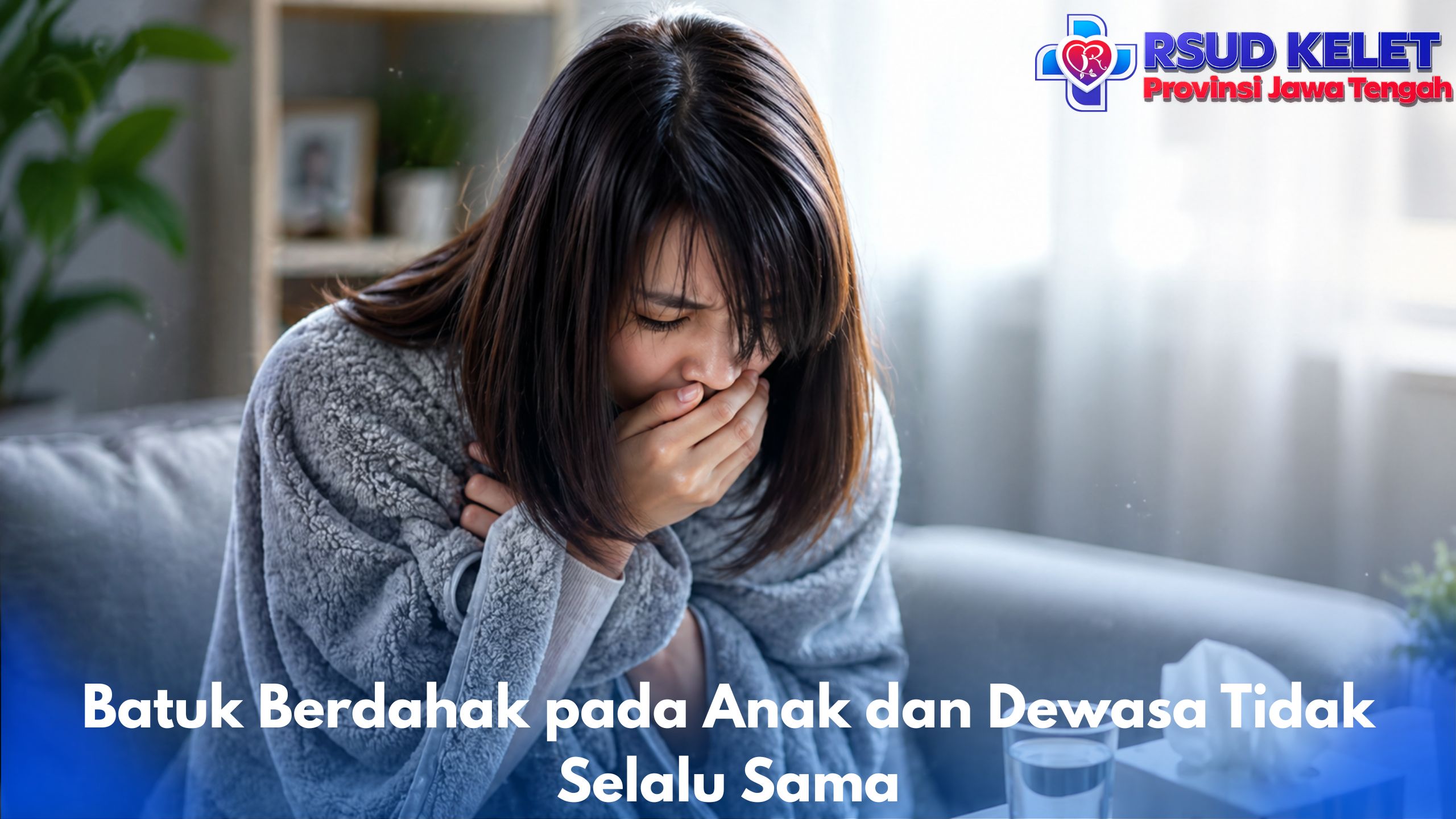Batuk Berdahak pada Anak dan Dewasa Tidak Selalu Sama