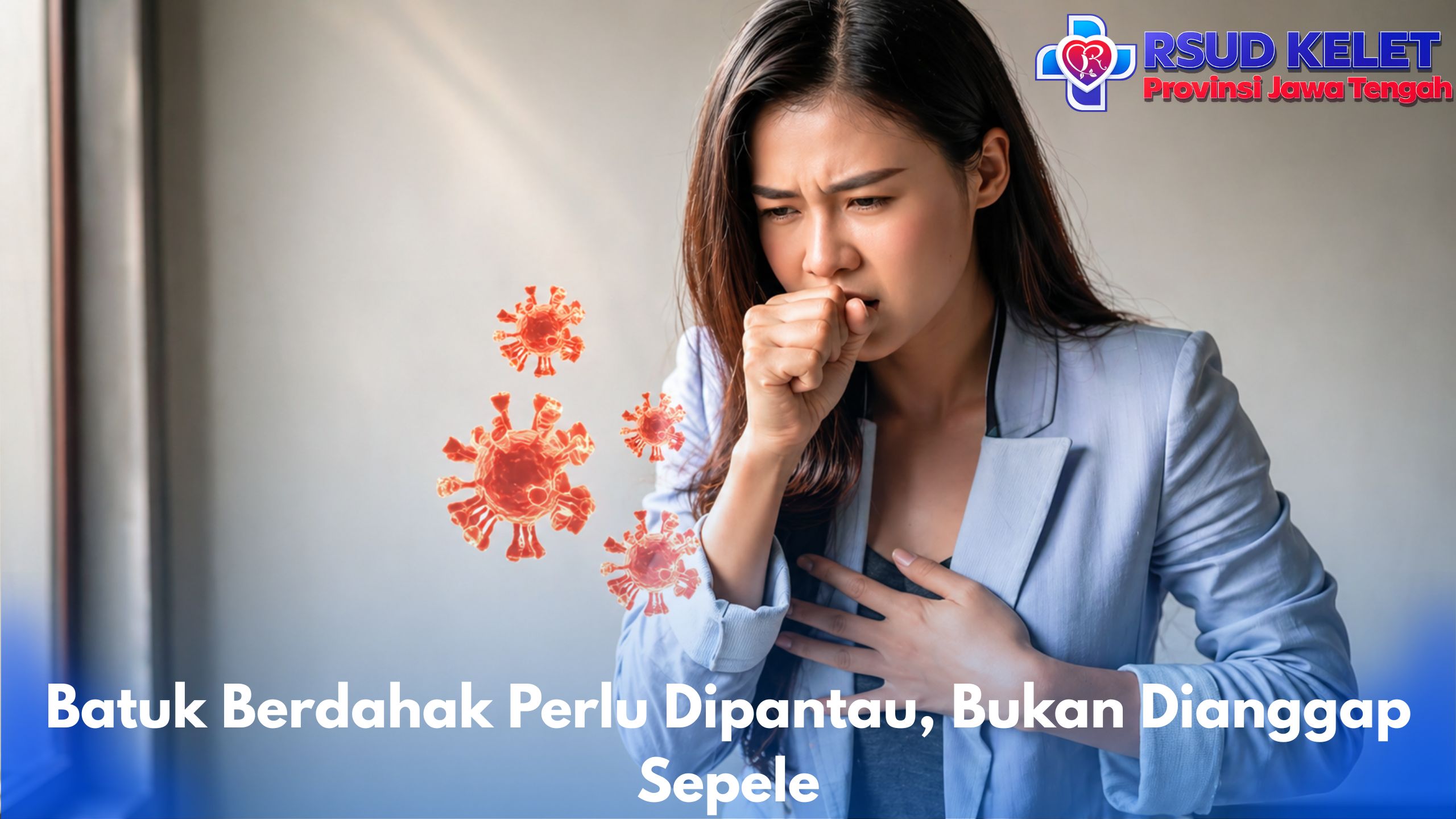 Batuk Berdahak Perlu Dipantau, Bukan Dianggap Sepele