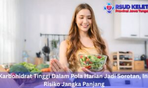Karbohidrat Tinggi Dalam Pola Harian Jadi Sorotan, Ini Risiko Jangka Panjang
