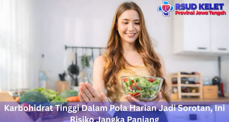Karbohidrat Tinggi Dalam Pola Harian Jadi Sorotan, Ini Risiko Jangka Panjang