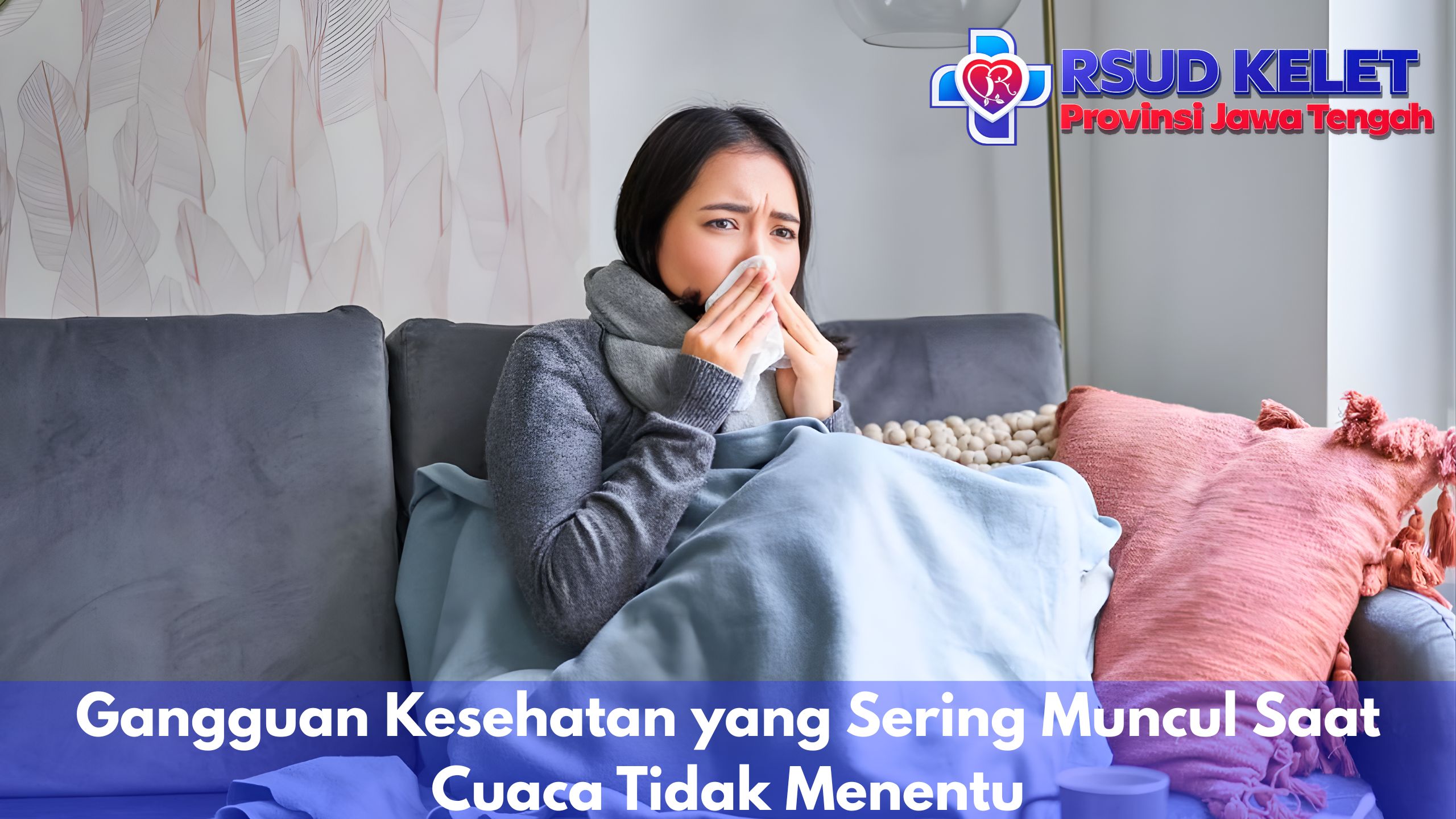Gangguan Kesehatan yang Sering Muncul Saat Cuaca Tidak Menentu