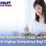 Konsumsi Karbohidrat Tinggi Jadi Perhatian, Ahli Ungkap Dampaknya Bagi Tubuh