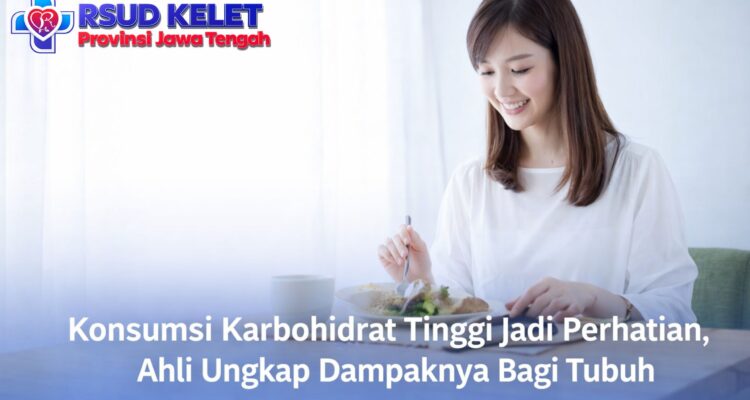 Konsumsi Karbohidrat Tinggi Jadi Perhatian, Ahli Ungkap Dampaknya Bagi Tubuh
