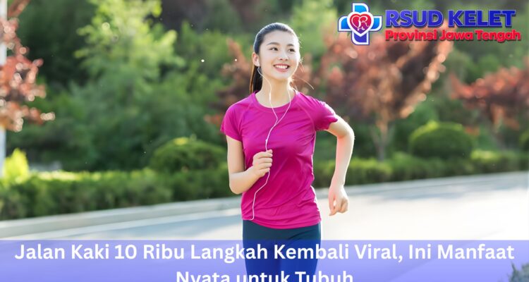 Jalan Kaki 10 Ribu Langkah Kembali Viral, Ini Manfaat Nyata untuk Tubuh