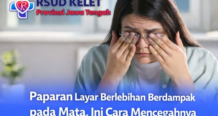 Paparan Layar Berlebihan Berdampak pada Mata, Ini Cara Mencegahnya
