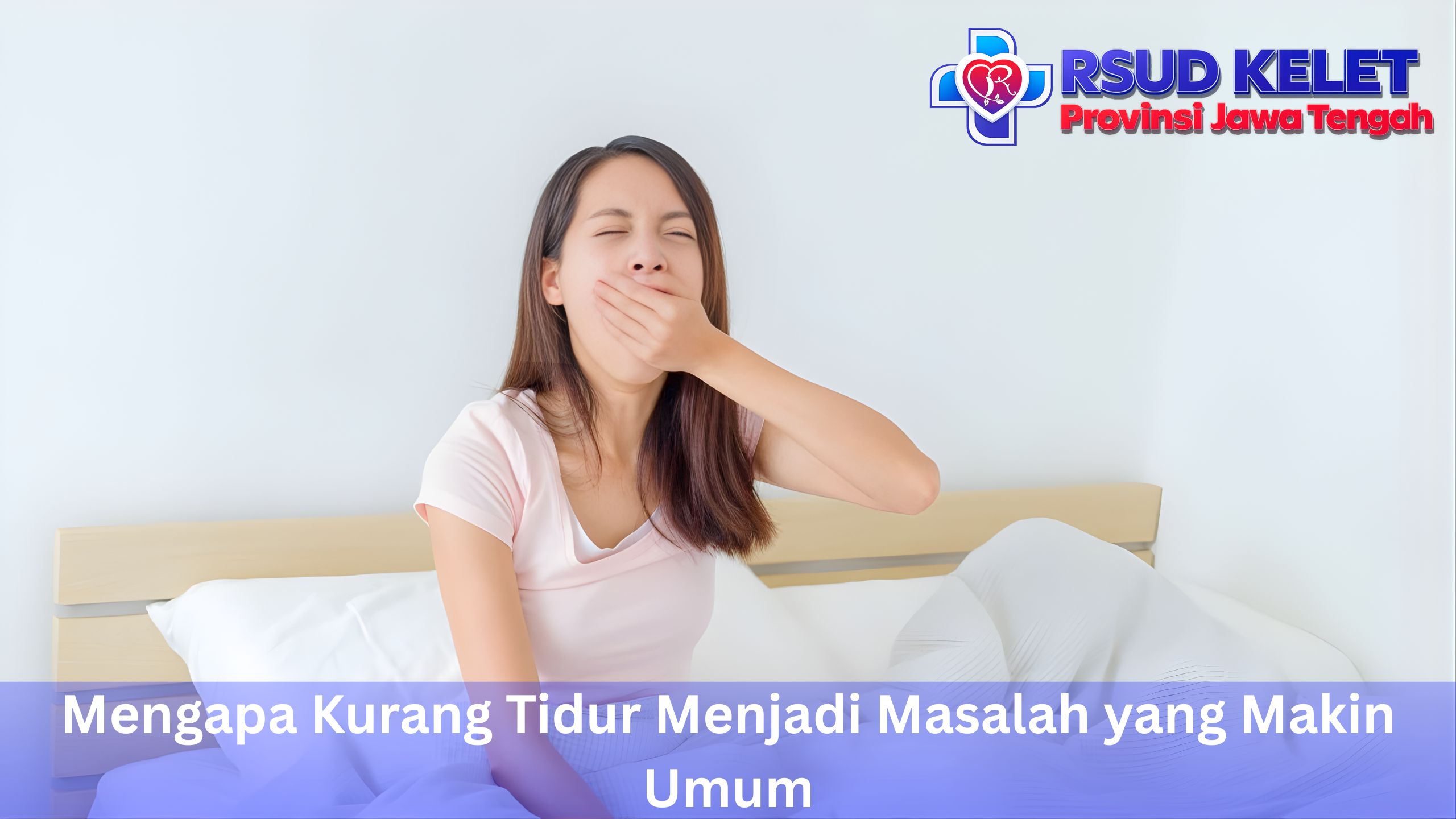 Mengapa Kurang Tidur Menjadi Masalah yang Makin Umum
