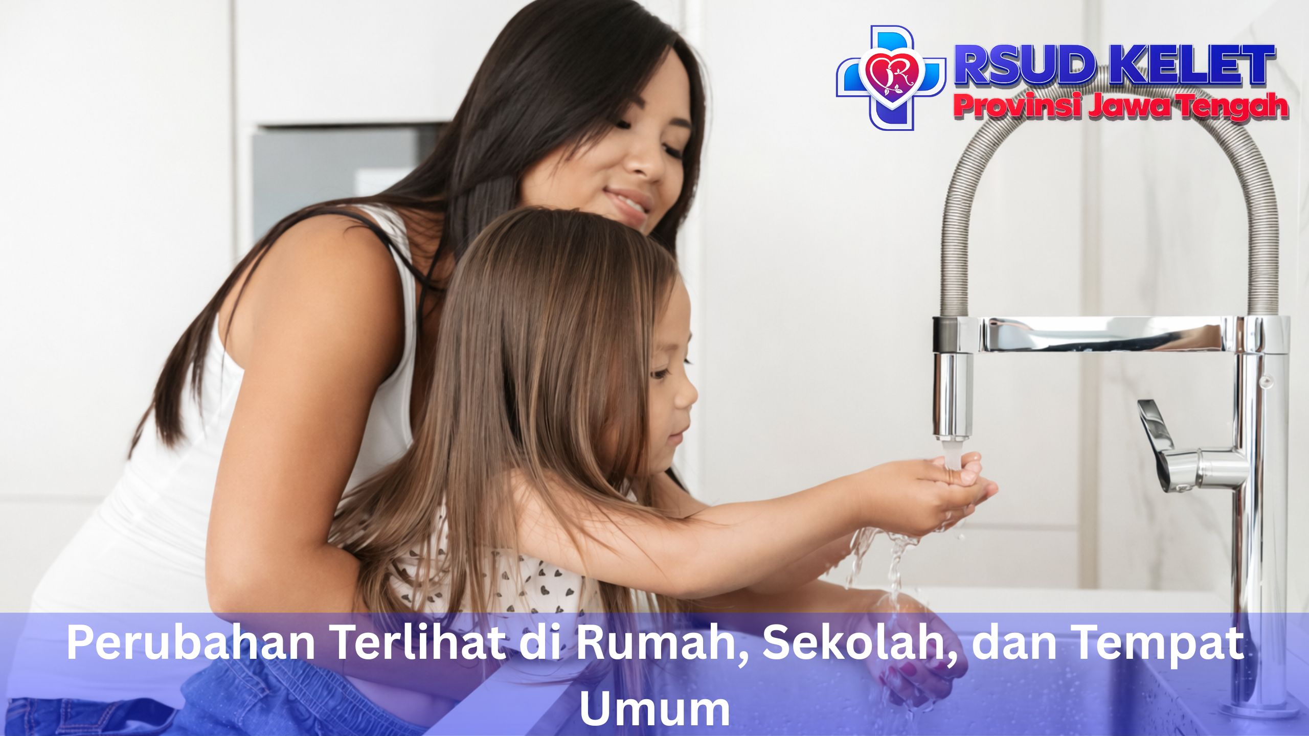 Perubahan Terlihat di Rumah, Sekolah, dan Tempat Umum