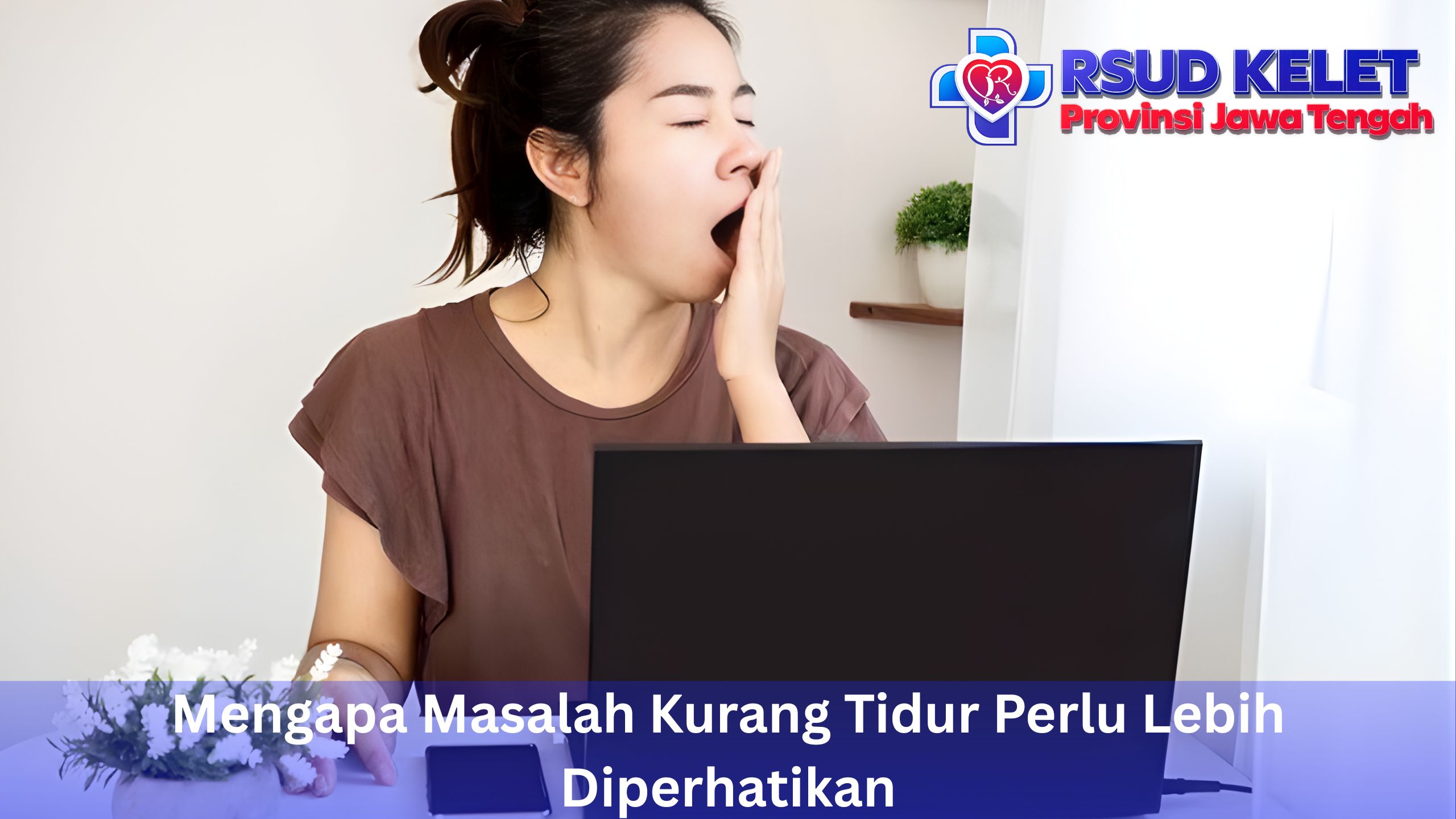 Mengapa Masalah Kurang Tidur Perlu Lebih Diperhatikan