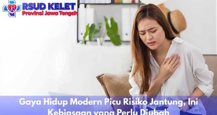 Gaya Hidup Modern Picu Risiko Jantung, Ini Kebiasaan yang Perlu Diubah