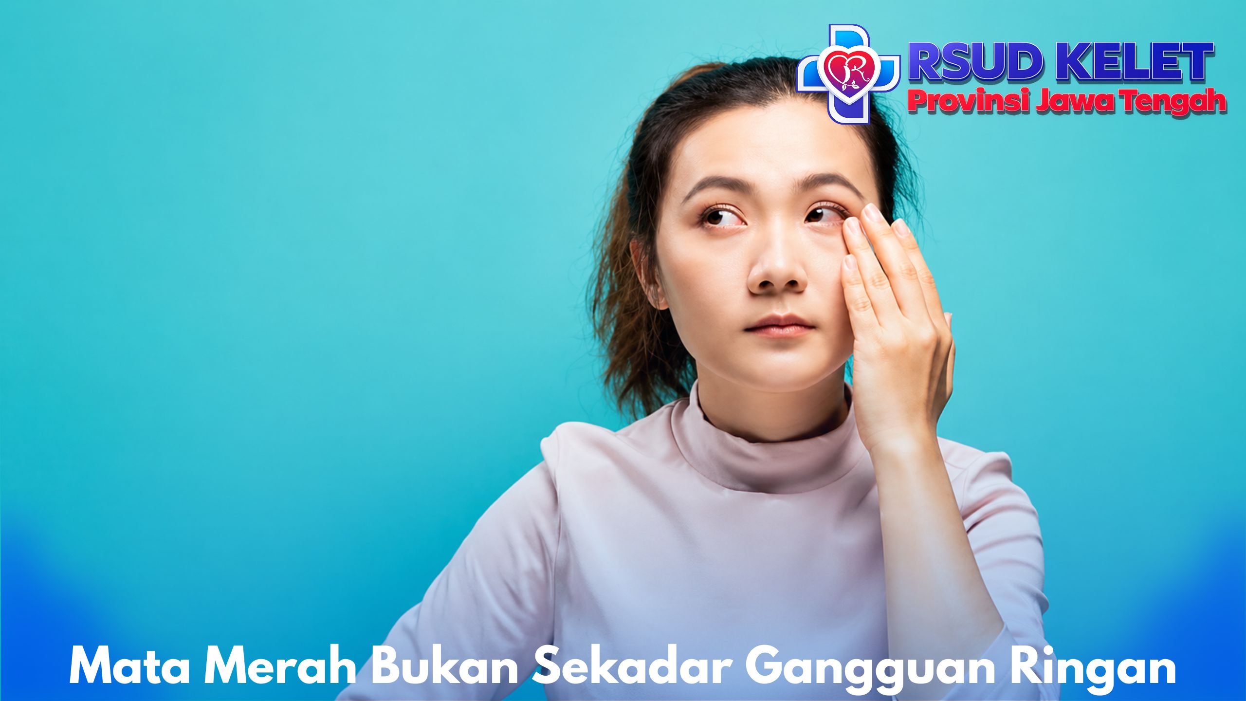 Mata Merah Bukan Sekadar Gangguan Ringan