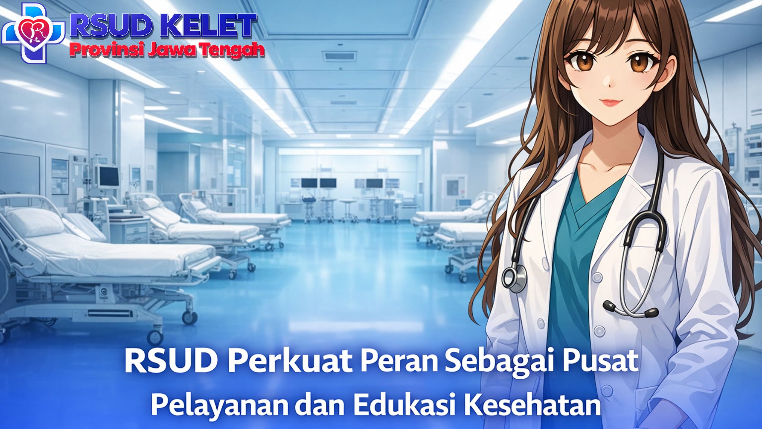 RSUD Perkuat Peran Sebagai Pusat Pelayanan dan Edukasi Kesehatan