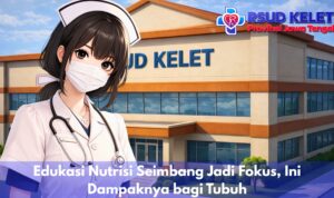 Edukasi Nutrisi Seimbang Jadi Fokus, Ini Dampaknya bagi Tubuh