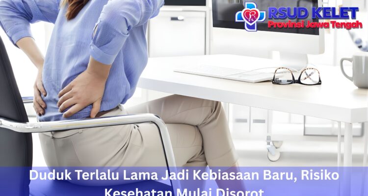 Duduk Terlalu Lama Jadi Kebiasaan Baru, Risiko Kesehatan Mulai Disorot