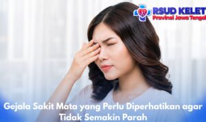 Gejala Sakit Mata yang Perlu Diperhatikan agar Tidak Semakin Parah