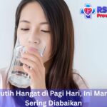 Viral Air Putih Hangat di Pagi Hari, Ini Manfaat yang Sering Diabaikan