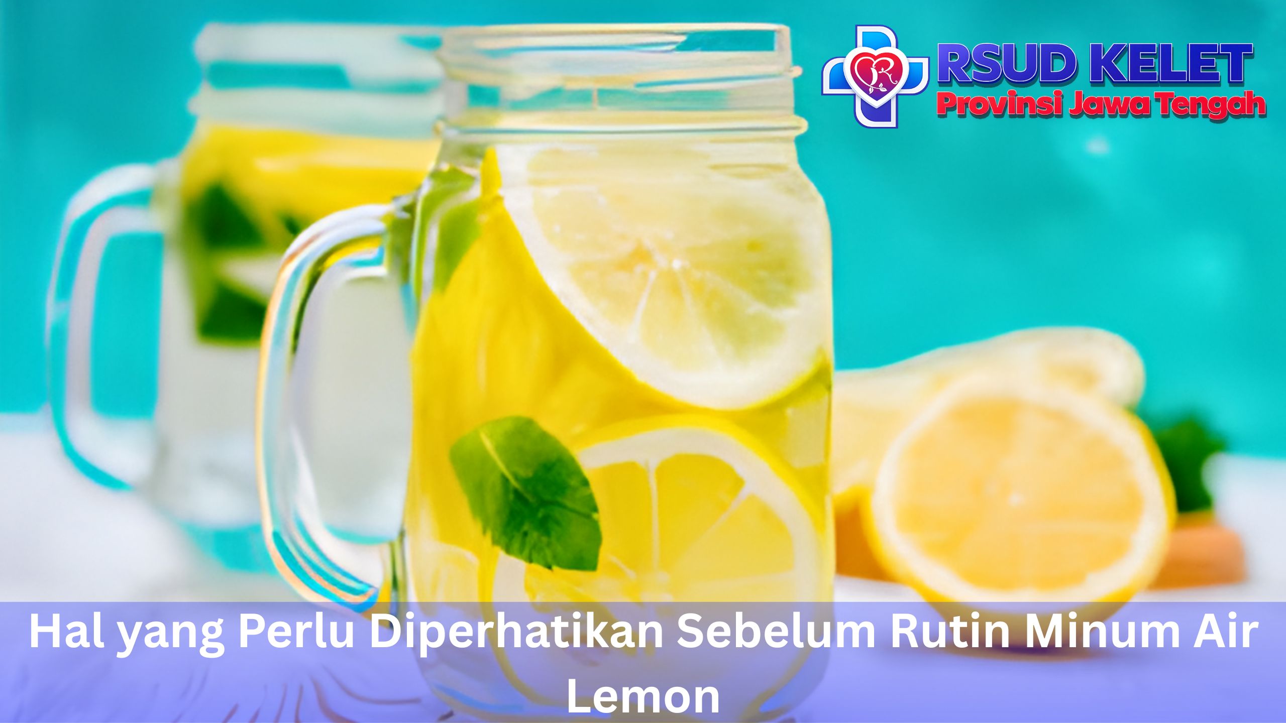 Hal yang Perlu Diperhatikan Sebelum Rutin Minum Air Lemon