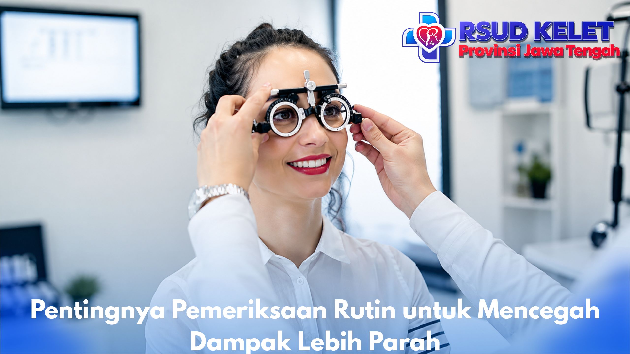 Pentingnya Pemeriksaan Rutin untuk Mencegah Dampak Lebih Parah
