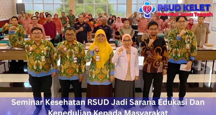 Seminar Kesehatan RSUD Jadi Sarana Edukasi Dan Kepedulian Kepada Masyarakat