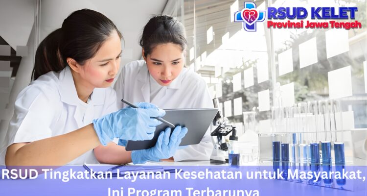 RSUD Tingkatkan Layanan Kesehatan untuk Masyarakat, Ini Program Terbarunya