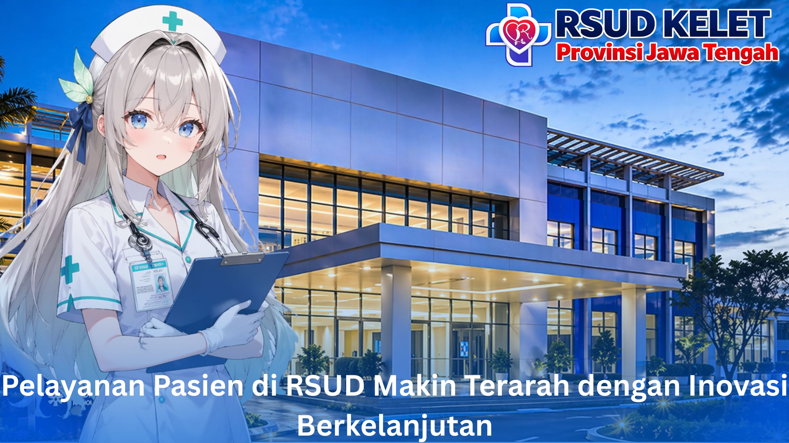 Pelayanan Pasien di RSUD Makin Terarah dengan Inovasi Berkelanjutan
