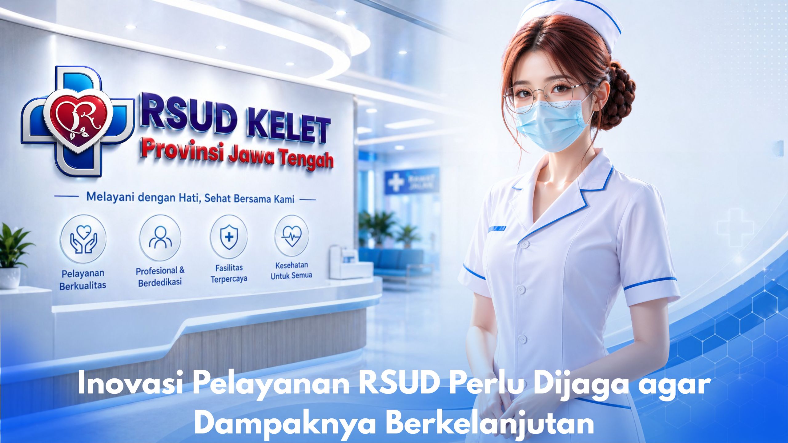 Inovasi Pelayanan RSUD Perlu Dijaga agar Dampaknya Berkelanjutan