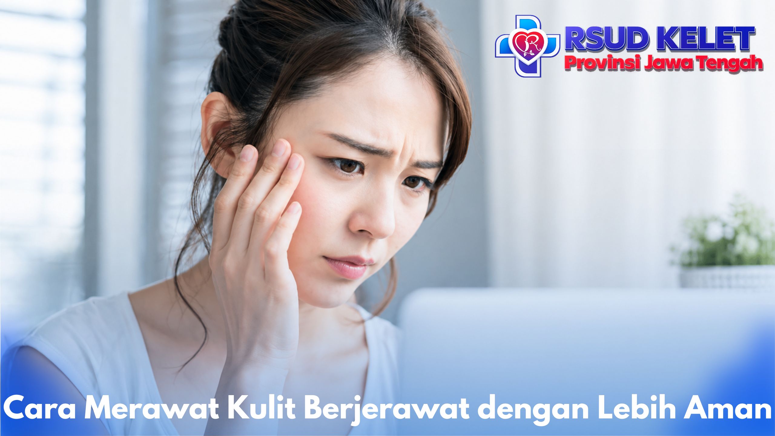 Cara Merawat Kulit Berjerawat dengan Lebih Aman