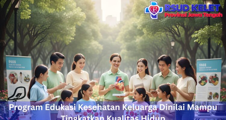 Program Edukasi Kesehatan Keluarga Dinilai Mampu Tingkatkan Kualitas Hidup