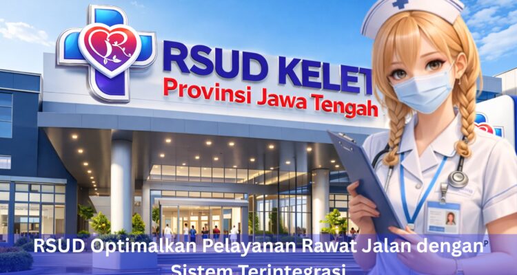 RSUD Optimalkan Pelayanan Rawat Jalan dengan Sistem Terintegrasi