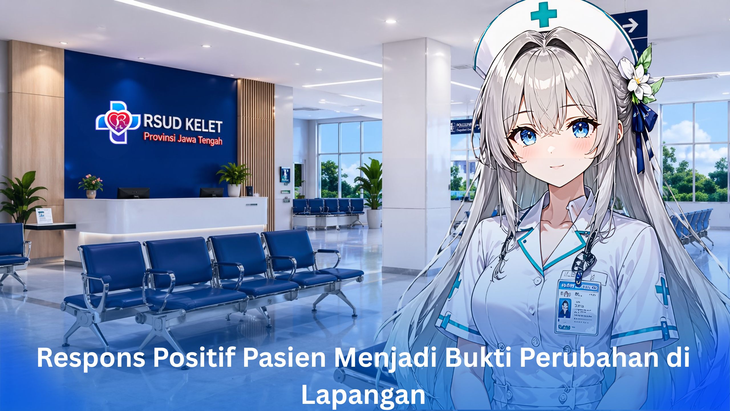Respons Positif Pasien Menjadi Bukti Perubahan di Lapangan