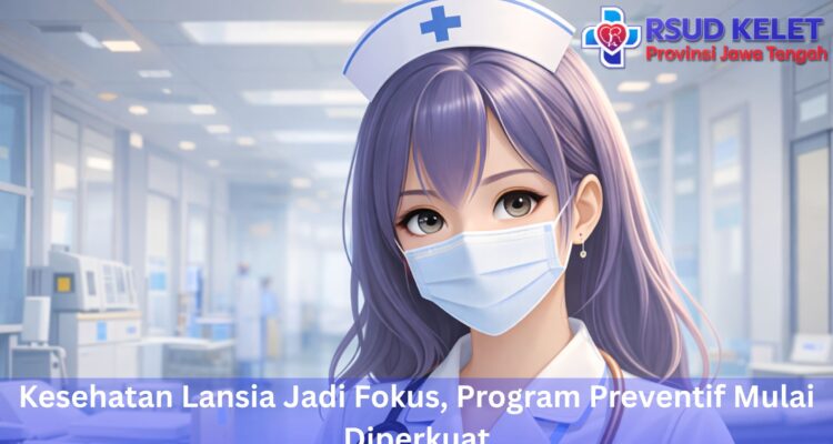 Kesehatan Lansia Jadi Fokus, Program Preventif Mulai Diperkuat