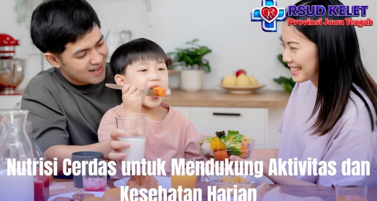 Nutrisi Cerdas untuk Mendukung Aktivitas dan Kesehatan Harian