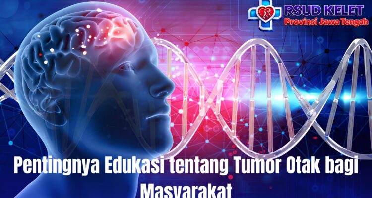 Pentingnya Edukasi tentang Tumor Otak bagi Masyarakat