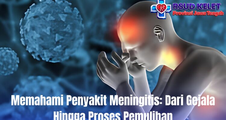 Memahami Penyakit Meningitis: Dari Gejala Hingga Proses Pemulihan