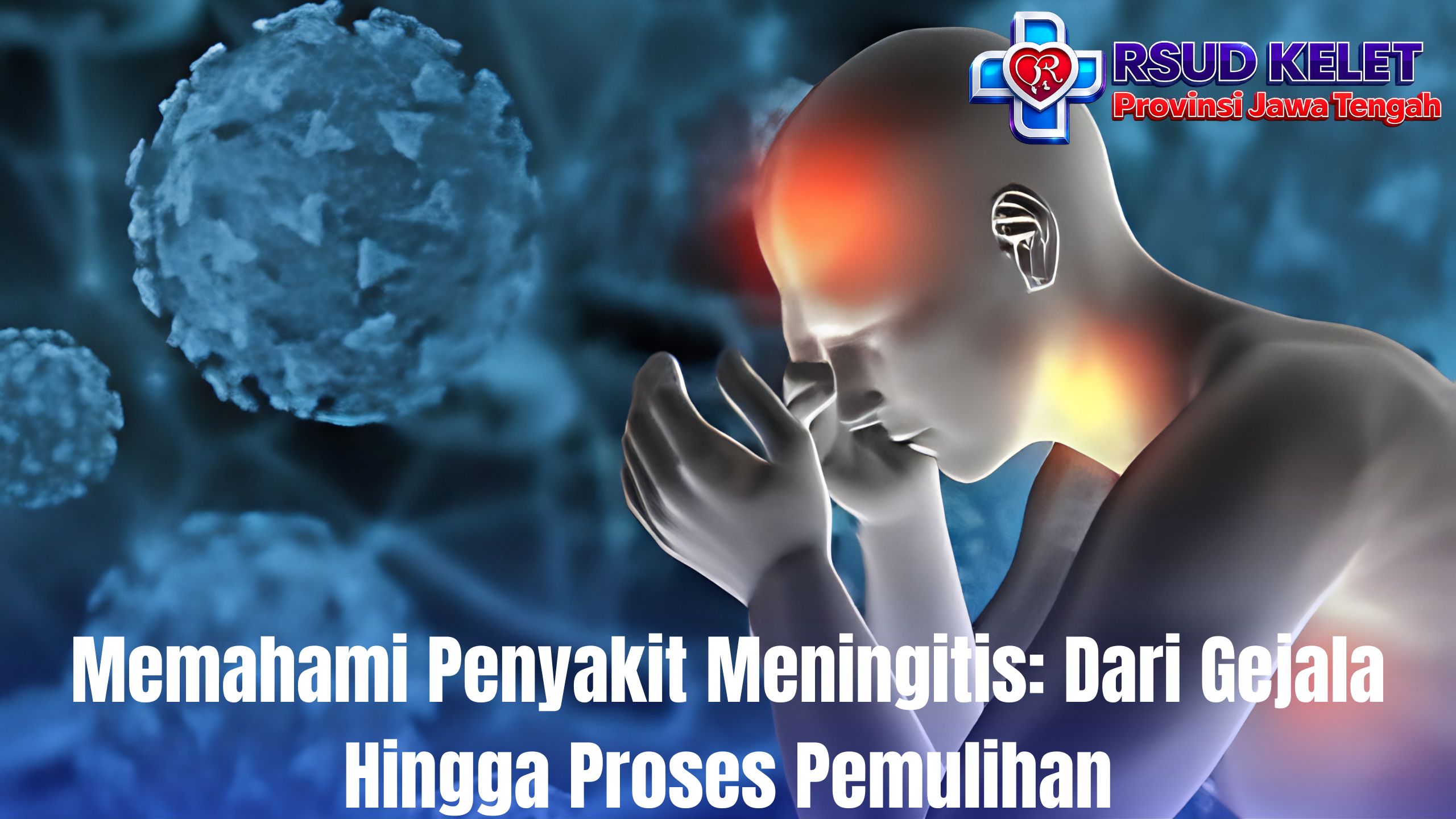 Memahami Penyakit Meningitis: Dari Gejala Hingga Proses Pemulihan