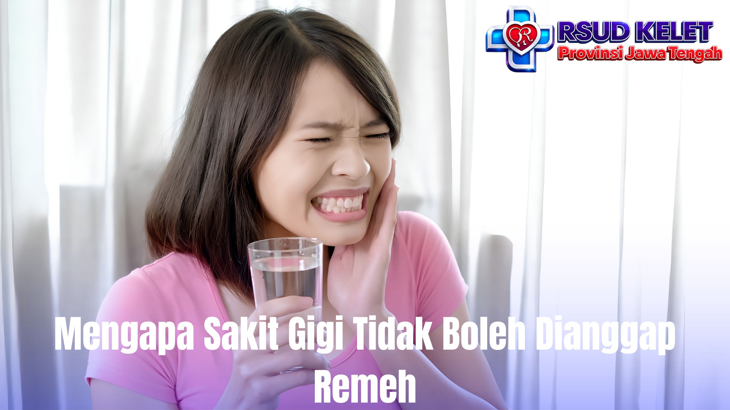 Mengapa Sakit Gigi Tidak Boleh Dianggap Remeh