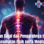 Gangguan Saraf dan Pengaruhnya terhadap Kesehatan Fisik serta Mental
