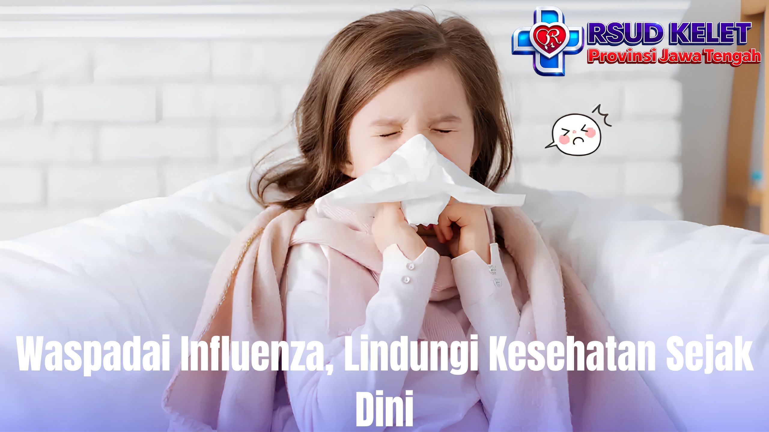 Waspadai Influenza, Lindungi Kesehatan Sejak Dini