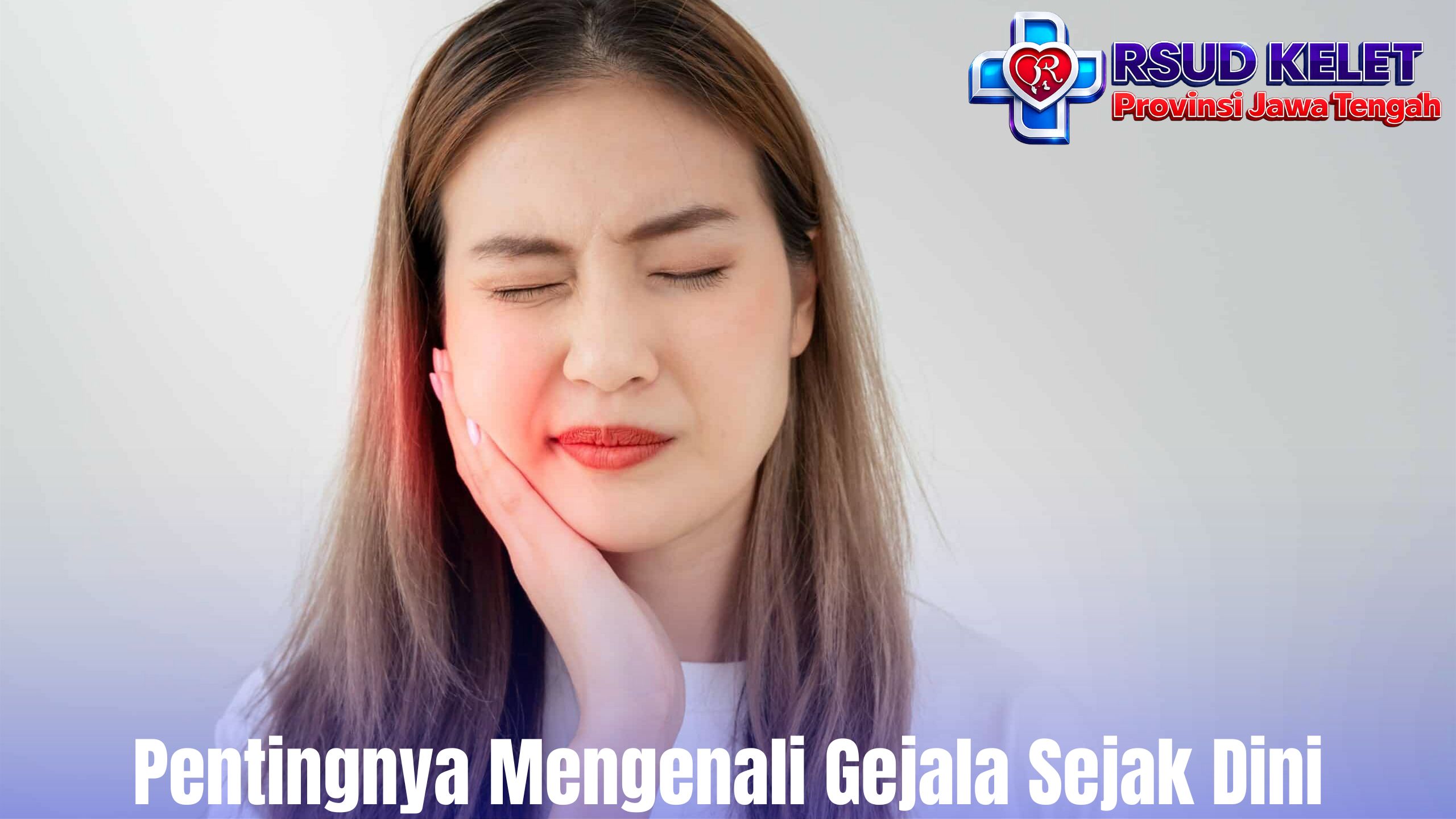 Pentingnya Mengenali Gejala Sejak Dini