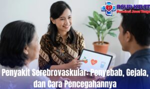Penyakit Serebrovaskular: Penyebab, Gejala, dan Cara Pencegahannya
