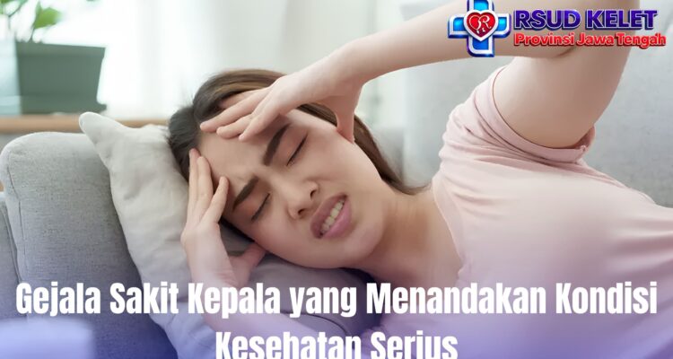 Gejala Sakit Kepala yang Menandakan Kondisi Kesehatan Serius