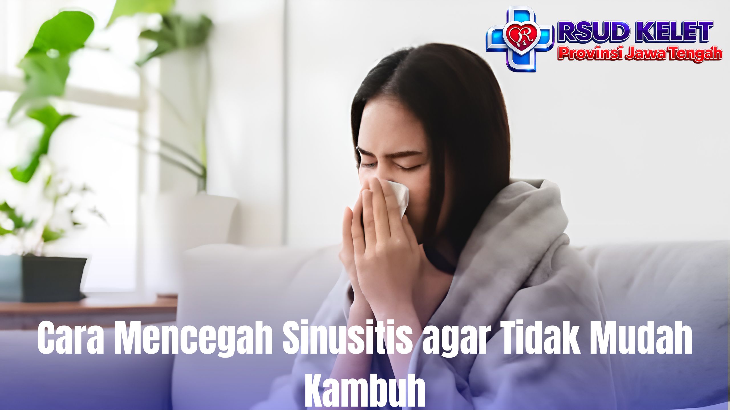 Cara Mencegah Sinusitis agar Tidak Mudah Kambuh