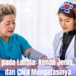 Hipertensi pada Lansia: Kenali Jenis, Penyebab, dan Cara Mengatasinya