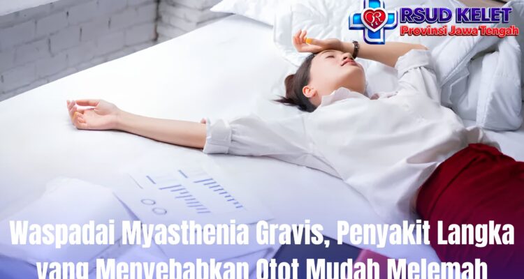 Waspadai Myasthenia Gravis, Penyakit Langka yang Menyebabkan Otot Mudah Melemah