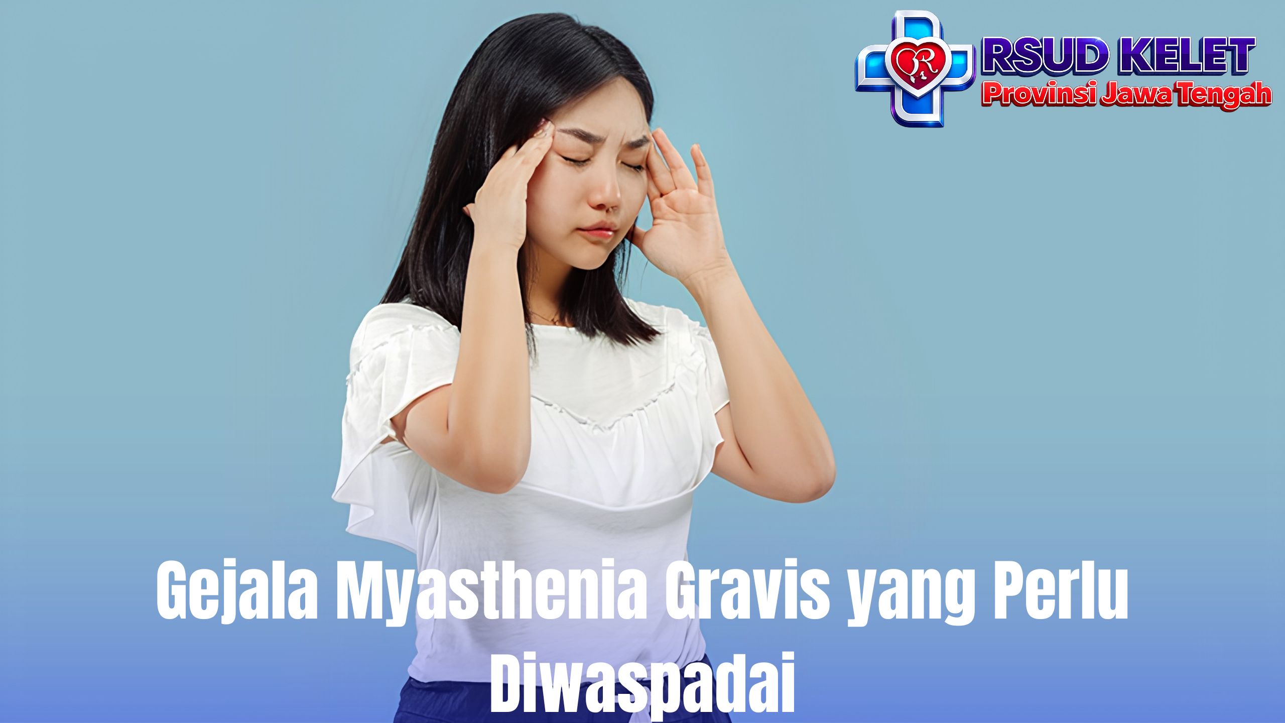 Gejala Myasthenia Gravis yang Perlu Diwaspadai