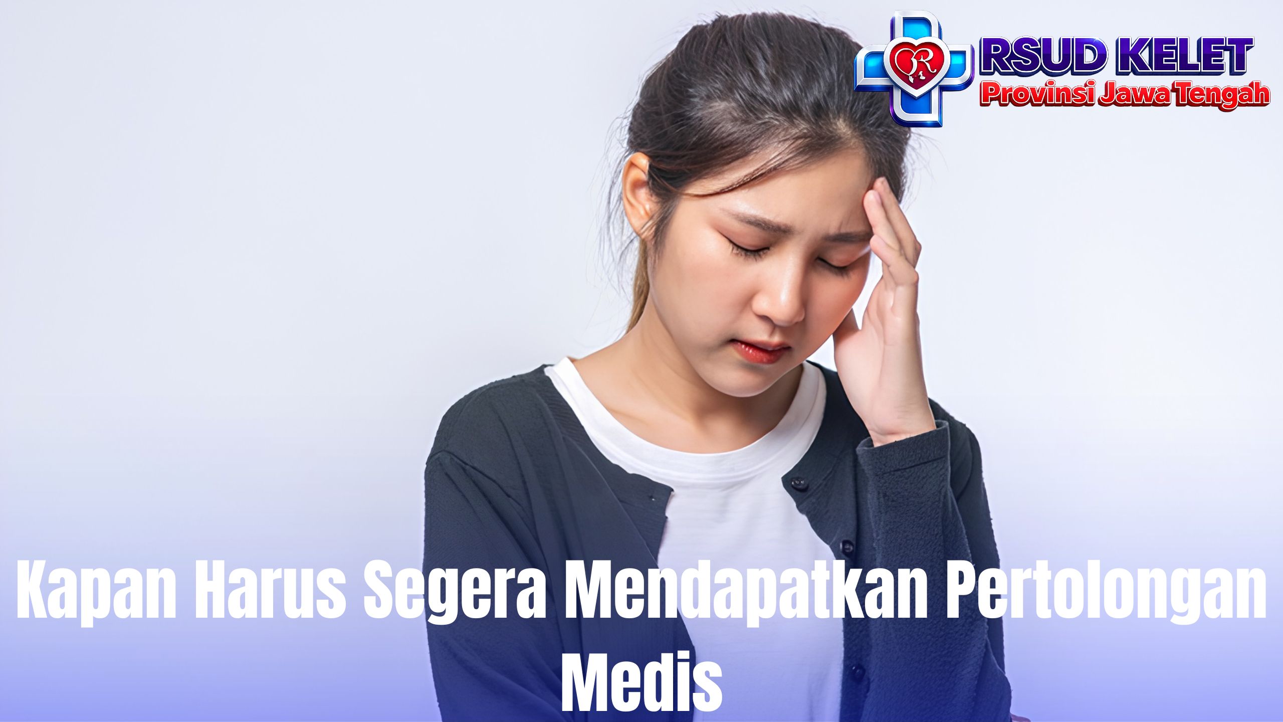 Kapan Harus Segera Mendapatkan Pertolongan Medis