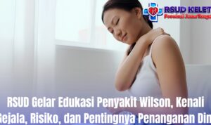 RSUD Gelar Edukasi Penyakit Wilson, Kenali Gejala, Risiko, dan Pentingnya Penanganan Dini
