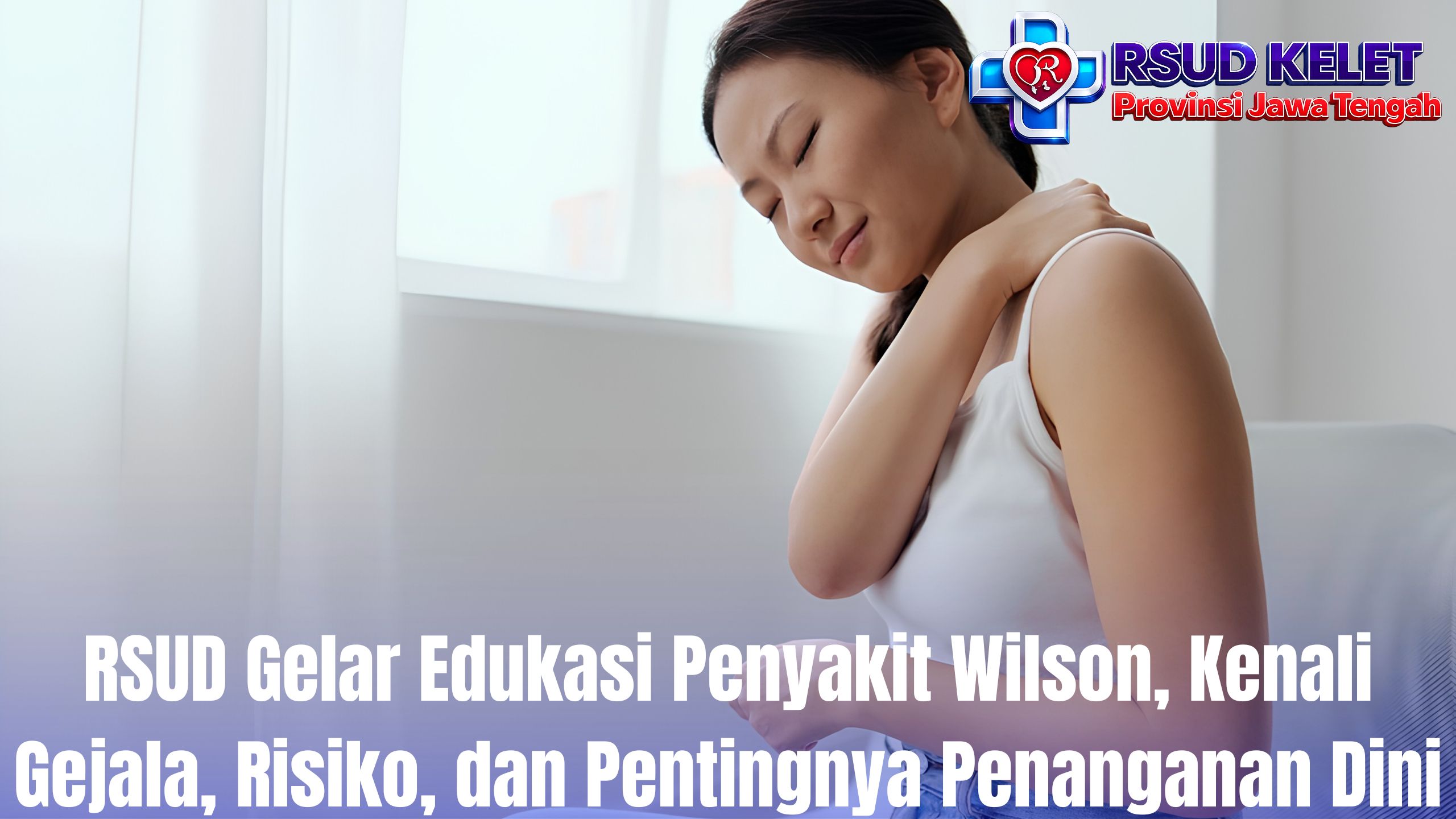 RSUD Gelar Edukasi Penyakit Wilson, Kenali Gejala, Risiko, dan Pentingnya Penanganan Dini
