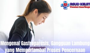 Mengenal Gastroparesis, Gangguan Lambung yang Memperlambat Proses Pencernaan